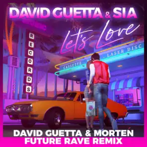 Let's Love (David Guetta & MORTEN Future Rave Remix) [Extended] (David Guetta & MORTEN Future Rave Remix; Extended)