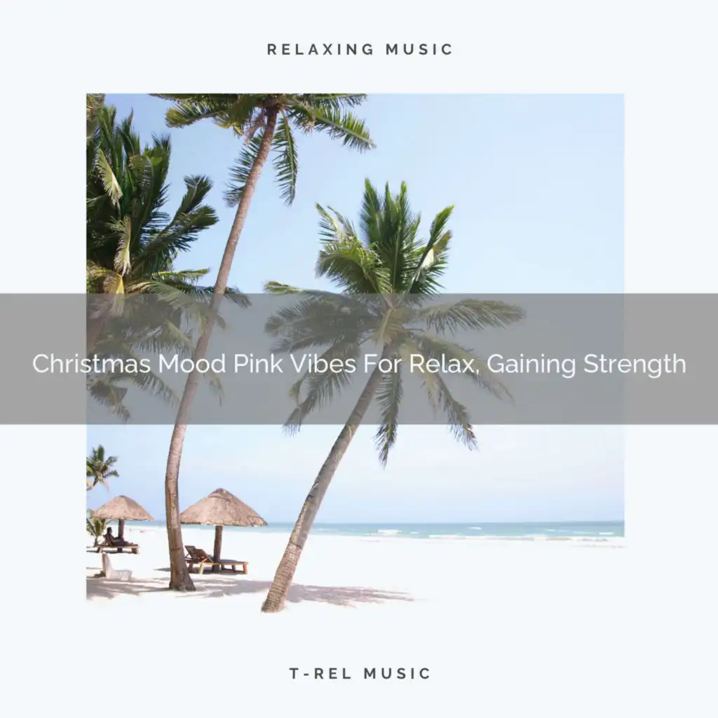 Christmas Mood Brilliant Vibes For Perfect Relax, Body Healing