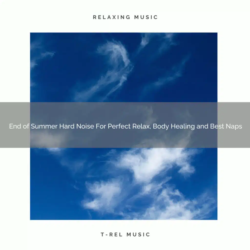 End of Summer Hard Noise For Perfect Relax, Body Healing and Best Naps