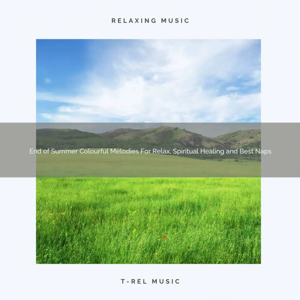 End of Summer Colourful Melodies For Relax, Spiritual Healing and Best Naps