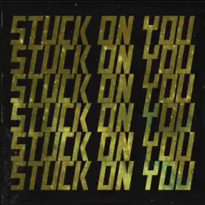 Stuck On You  (feat. Nash Naanai)