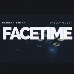 Face Time (feat. Shelly Quest)