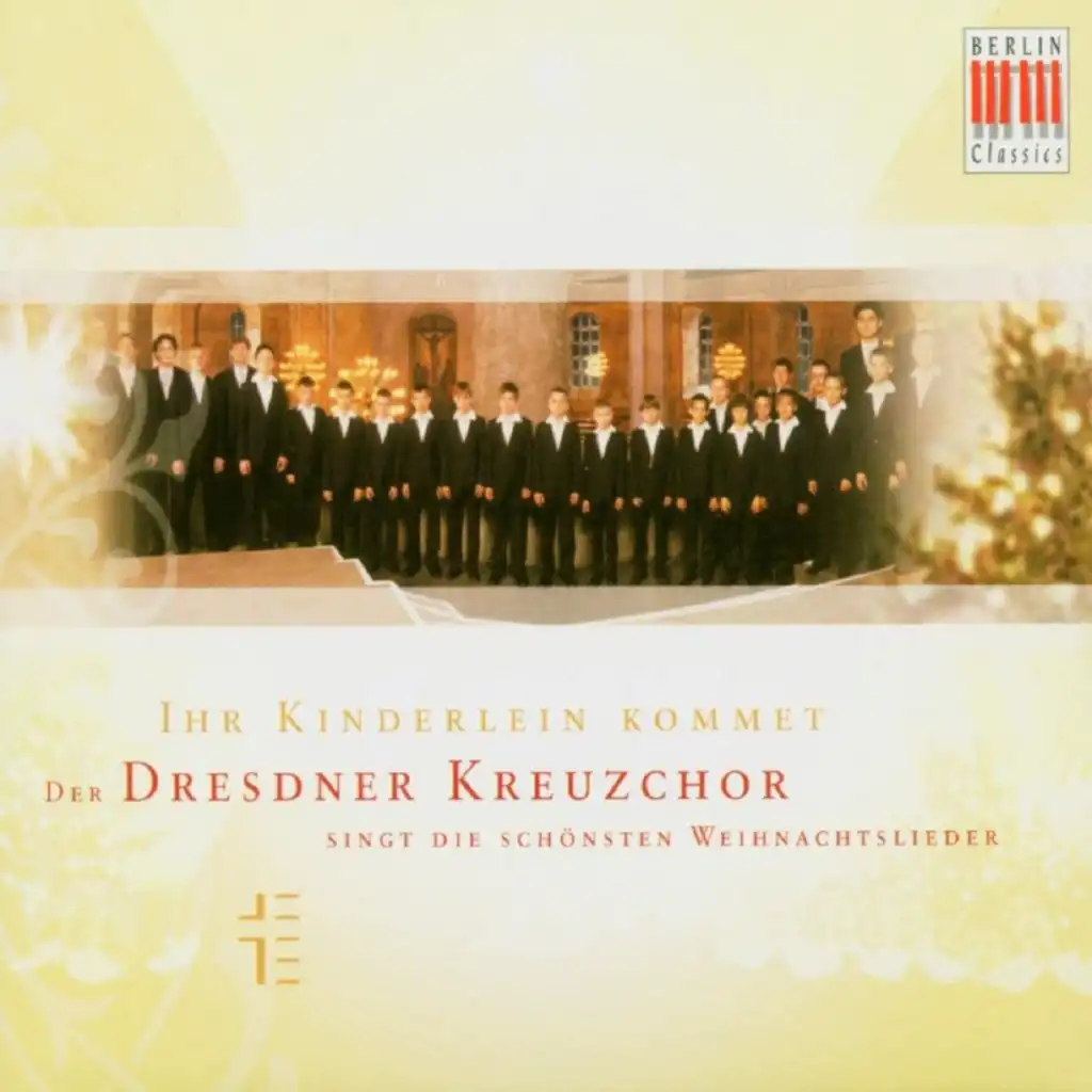 Ihr Kinderlein kommet (Der Dresdner Kreuzchor singt die schönsten Weihnachtslieder)