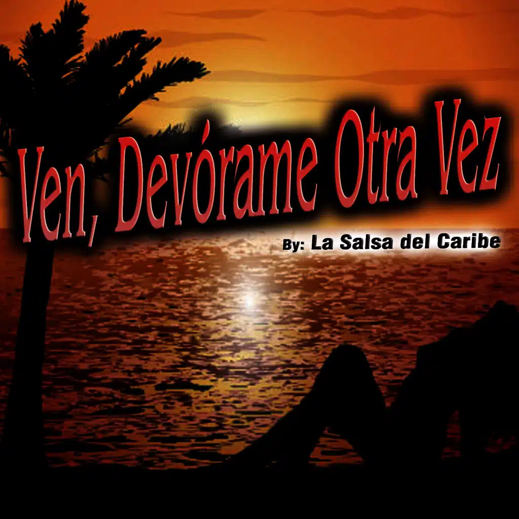 Ven, Devórame Otra Vez - Single
