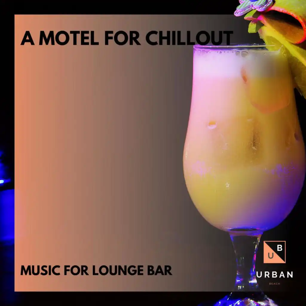 A Motel For Chillout - Music For Lounge Bar