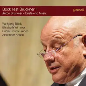 Böck liest Bruckner, Vol. 2: Briefe und Musik (Live)