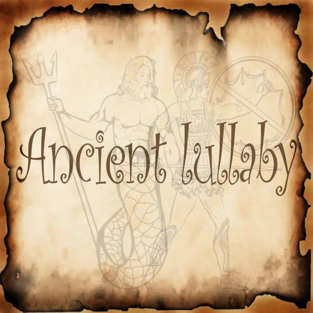 Ancient Lullaby (Relaxation Ancient Lullaby for Babies to Fall Asleep Faster)