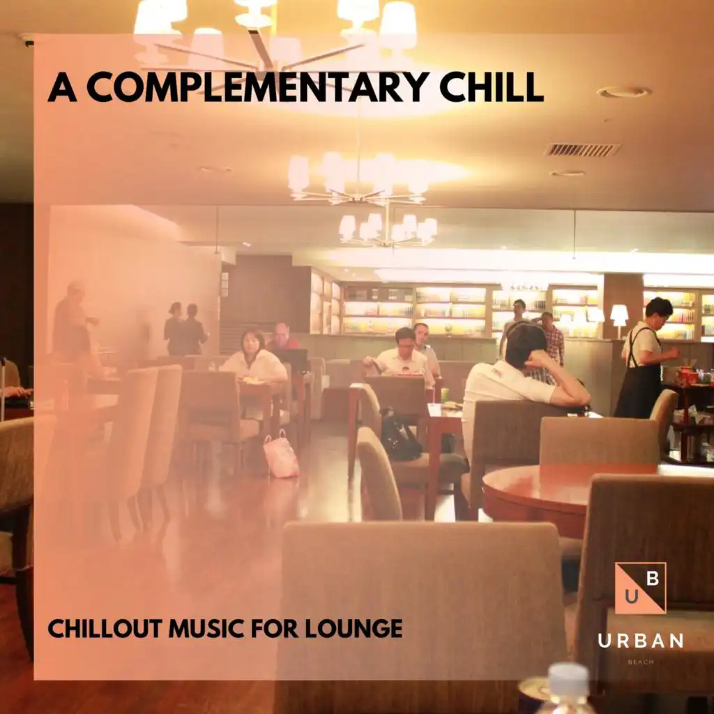 A Complementary Chill - Chillout Music For Lounge