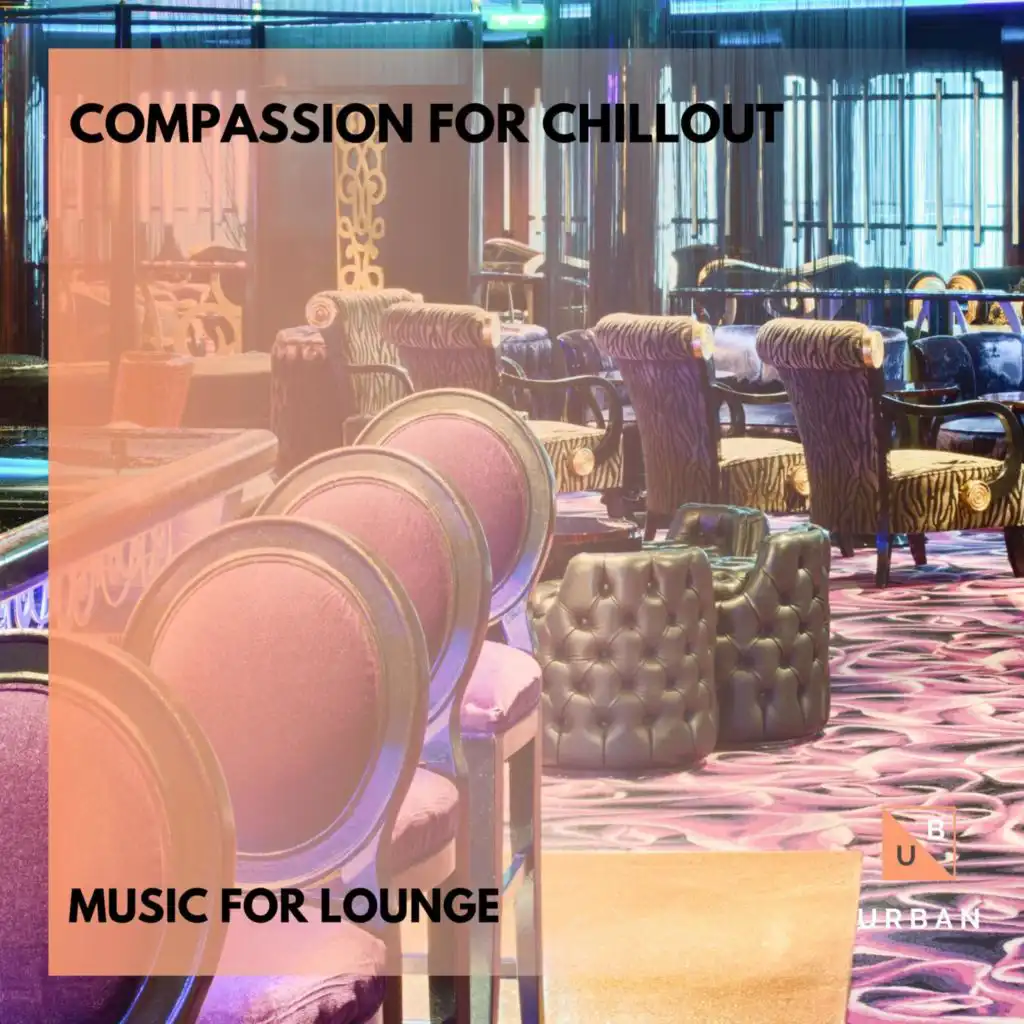 Compassion For Chillout - Music For Lounge