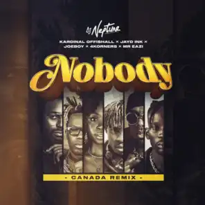Nobody (Canada Remix) [feat. JoeBoy, 4Korners & Jayd Ink]