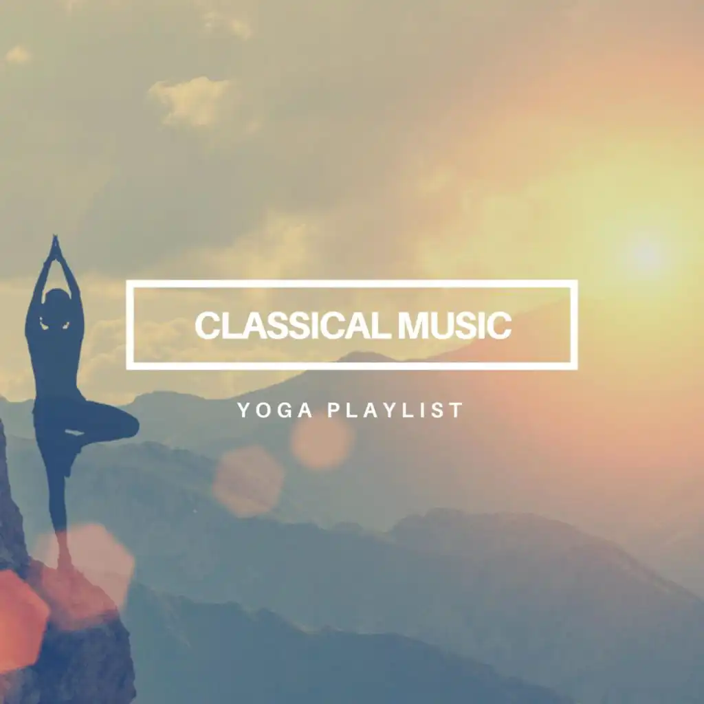 Classical Music Yoga Playlist