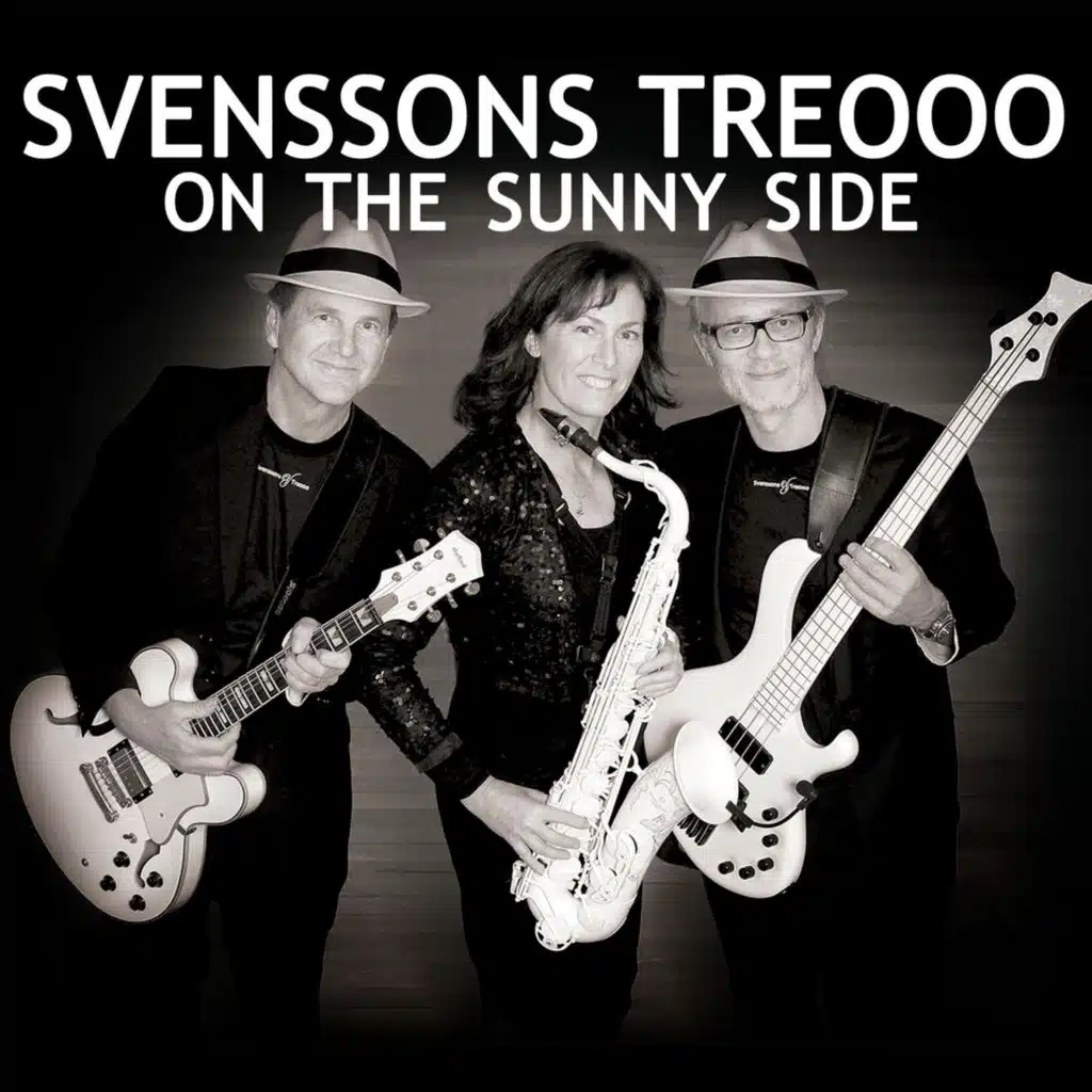 Svenssons Treooo on the Sunny Side