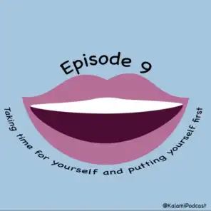 Episode 9 - Taking time for yourself and putting yourself first