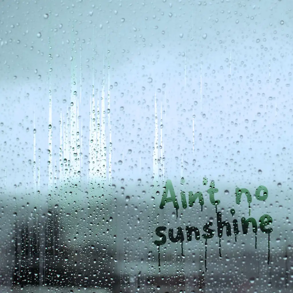 Ain’t No Sunshine