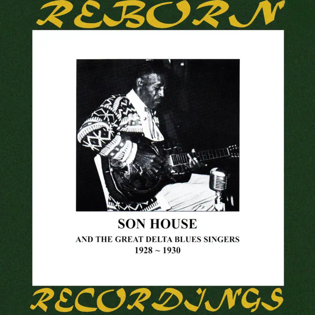 Complete Recorded Works of Son House and the Great Delta Blues Singers (Hd Remastered)