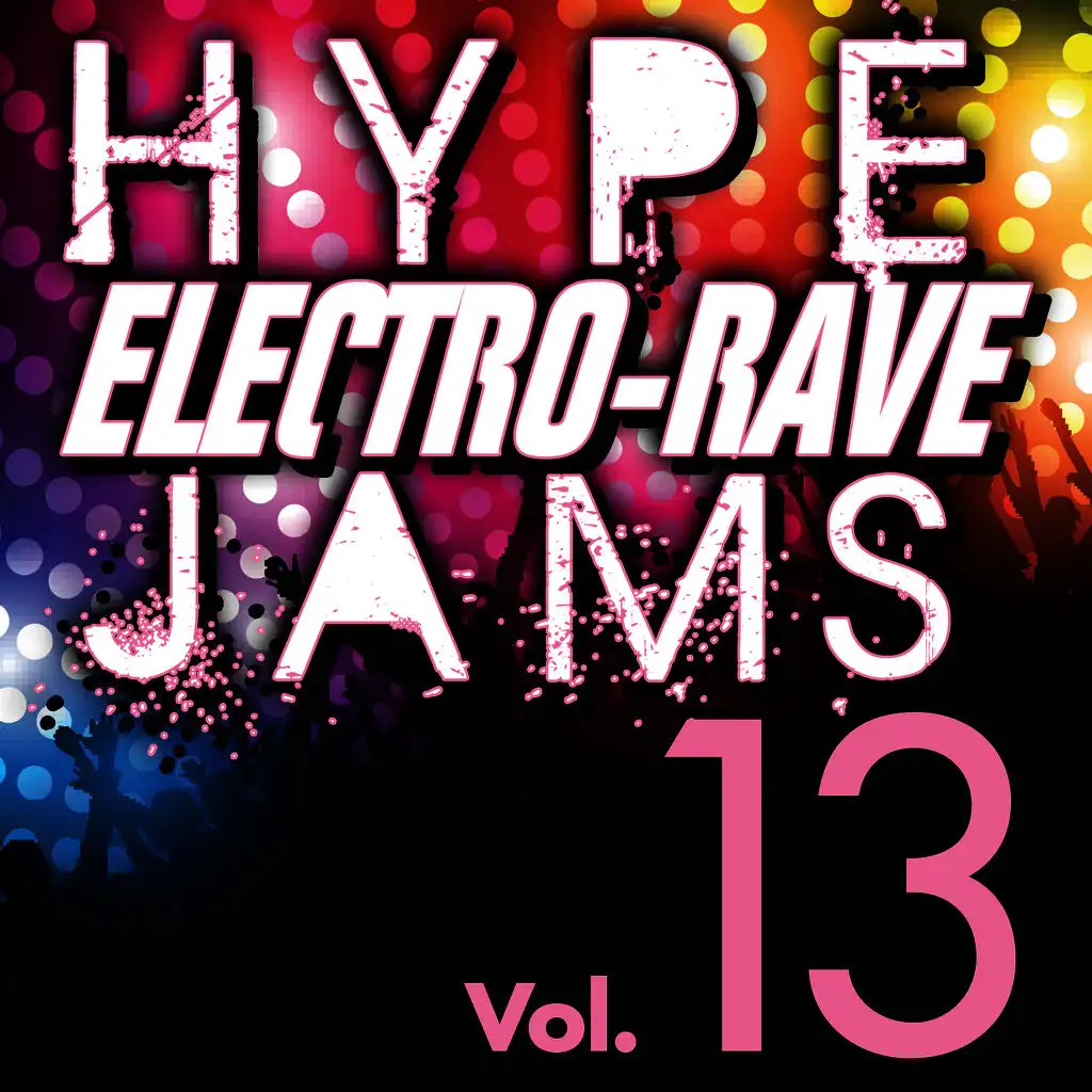 Hype Electro-Rave Jams, Vol. 13