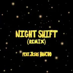 Night Shift (feat. Jesus Honcho)