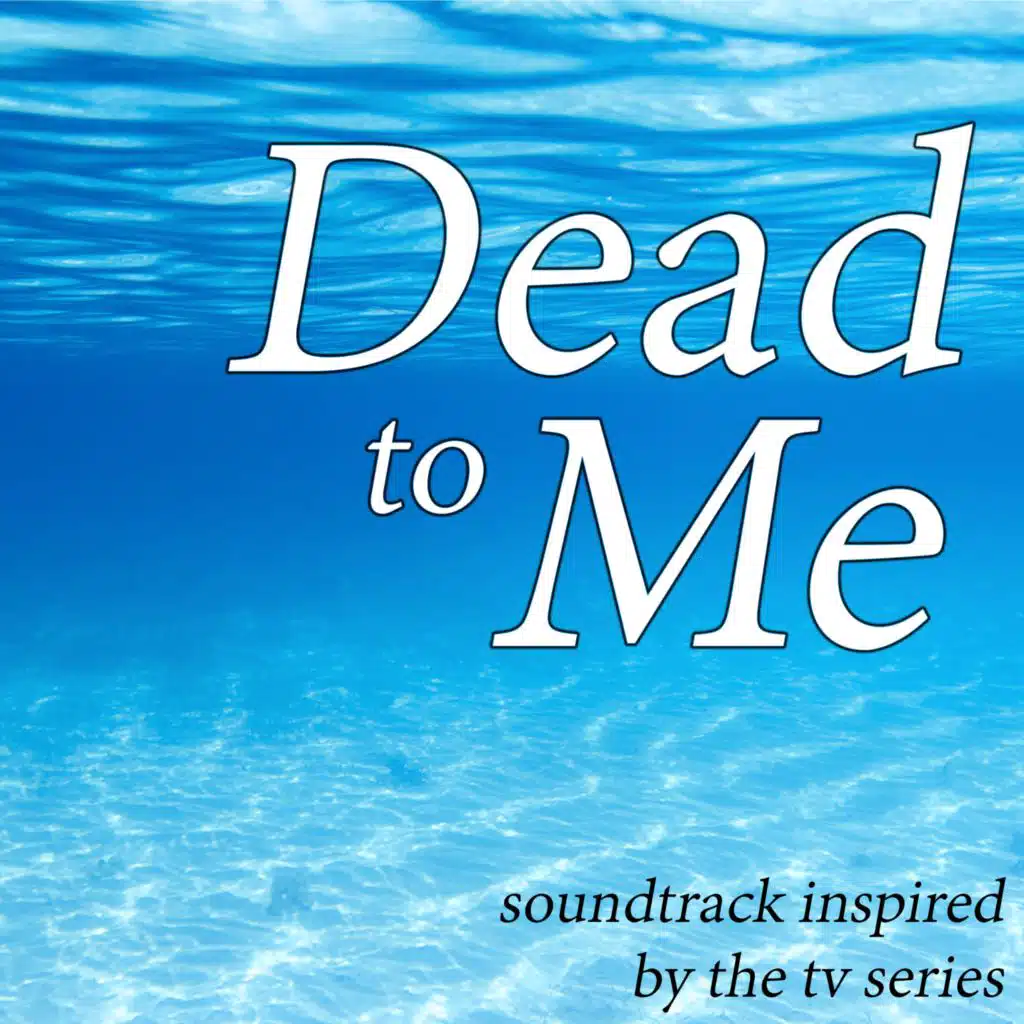 Dead to Me (Soundtrack Inspired By The TV Series)