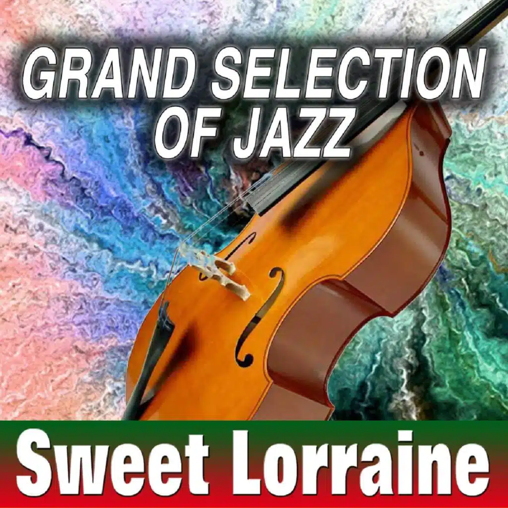 Grand Selection of Jazz Sweet Lorraine