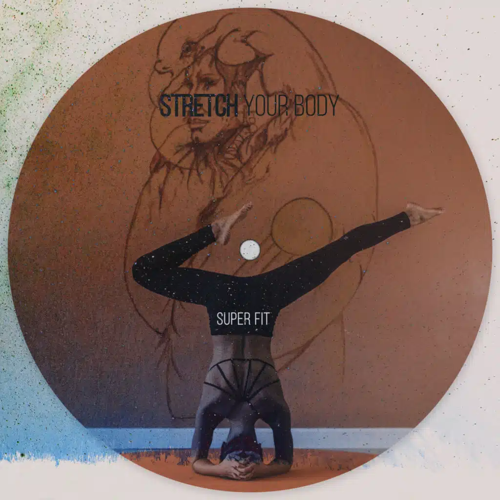 Stretch Your Body - Super Fit