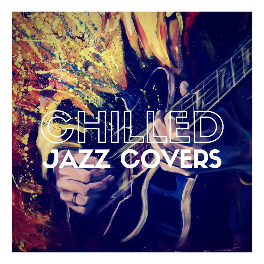 Chilled Jazz Covers