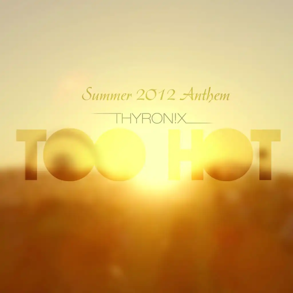 Too Hot (Summer Anthem)