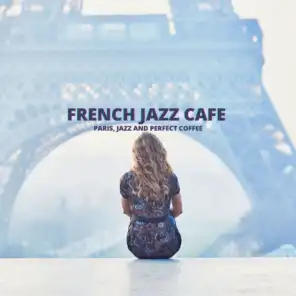 Paris, Jazz And Perfect Coffee
