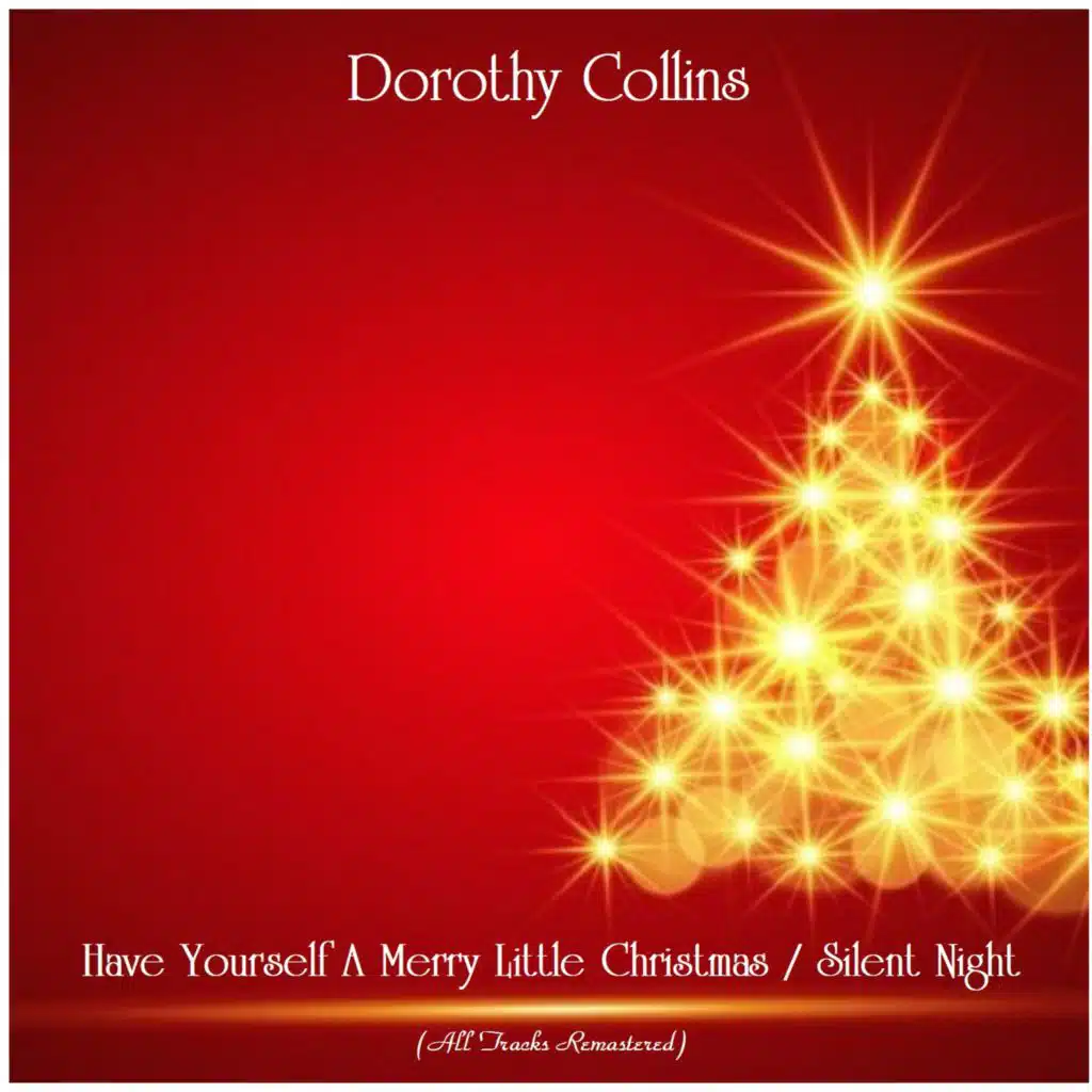 Have Yourself A Merry Little Christmas / Silent Night (All Tracks Remastered)