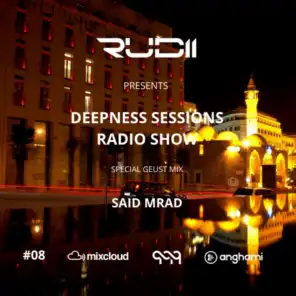 Rudii - Deepness Sessions Radio Show #08 (Geust Mix) (Said Mrad)