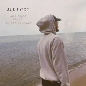 All I Got (feat. Prince of Peace)