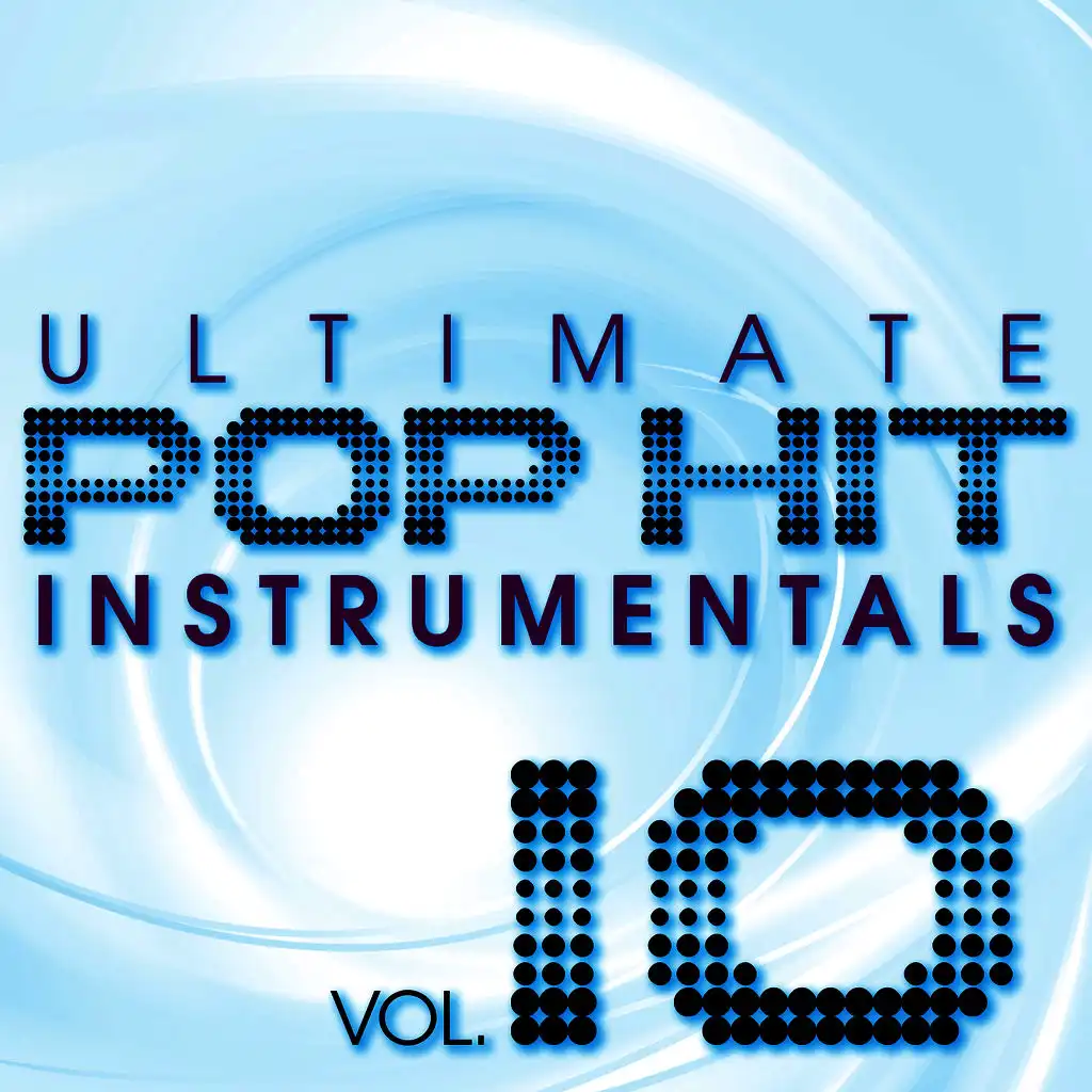 Ultimate Pop Hit Instrumentals, Vol. 10