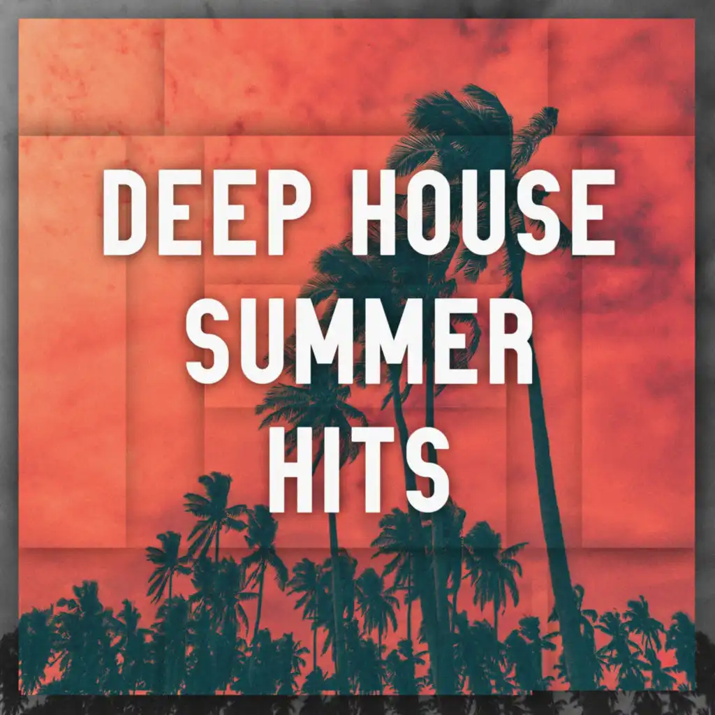 Deep House Summer Hits