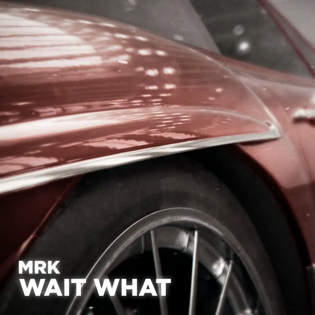 Wait What (Extended Mix)