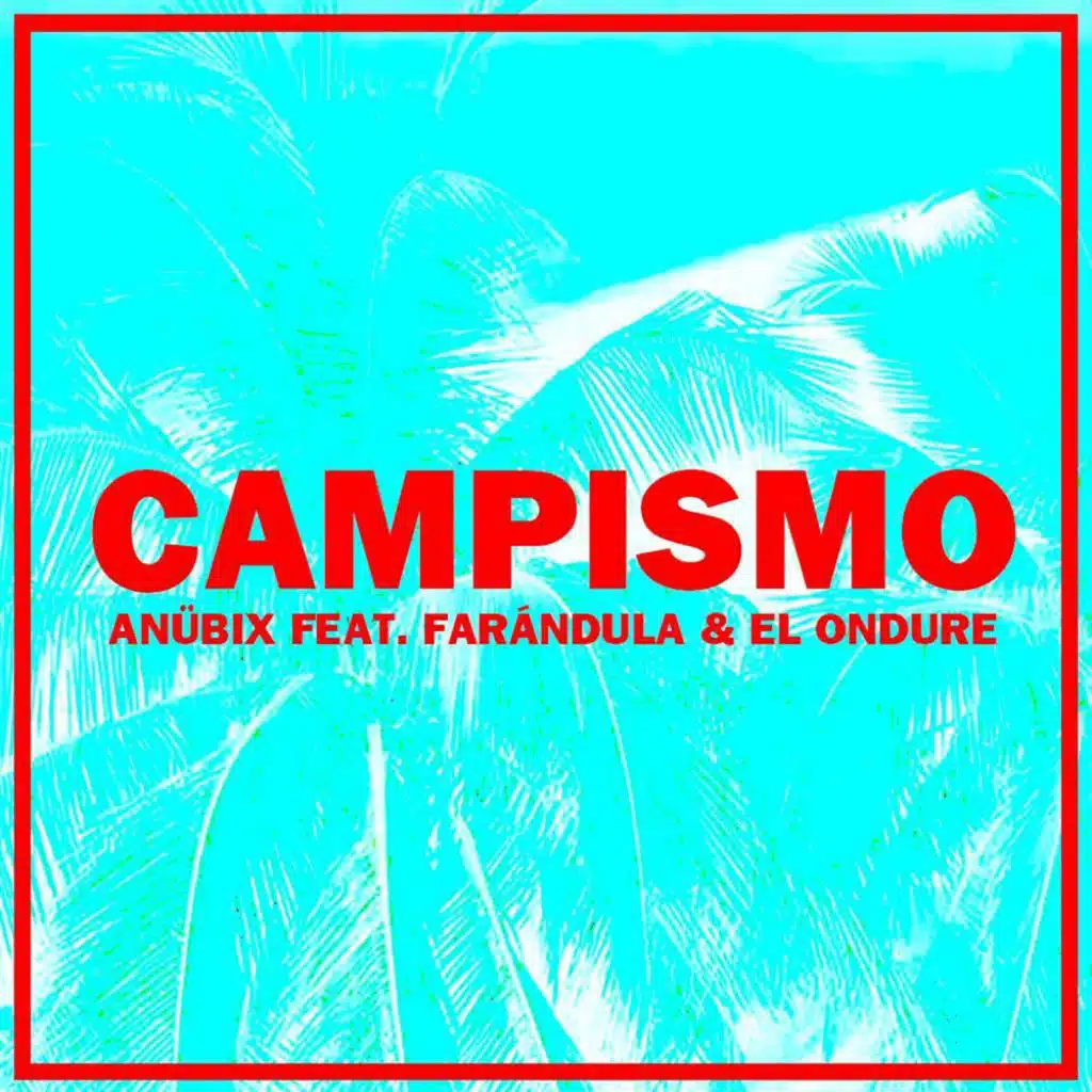 Campismo (feat. Farandula & El Ondure)