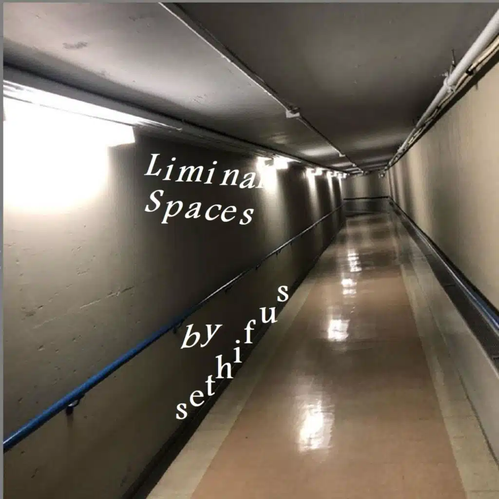 Liminal Spaces