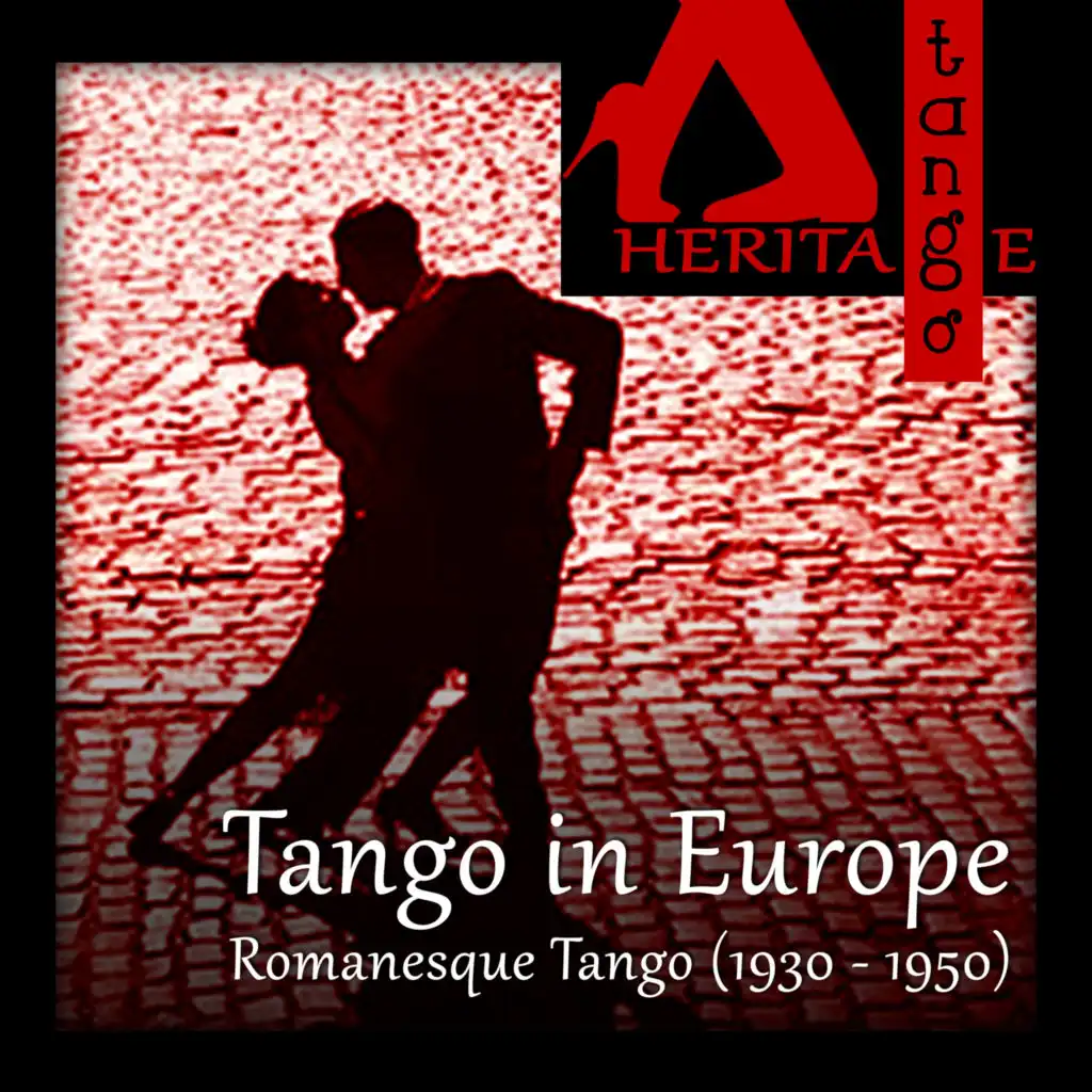Tango in Europe : Romanesque Tango (1930 - 1950)