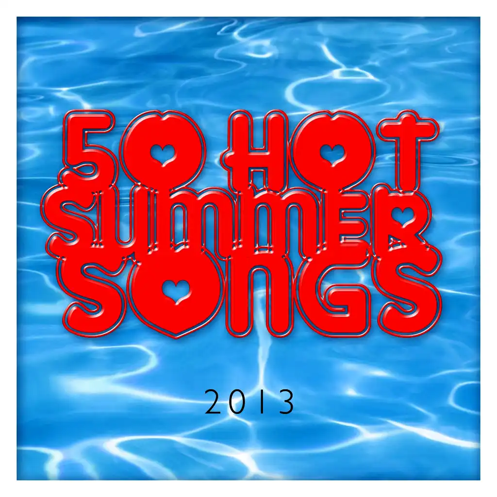 50 Hot Summer Songs 2013