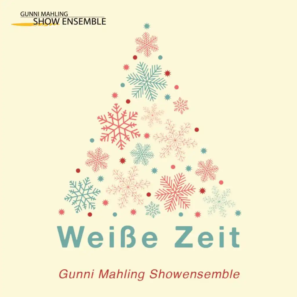 Weiße Zeit: Mit dem Gunni Mahling Show Ensemble