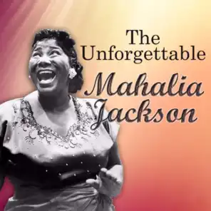 The Unforgettable Mahalia Jackson