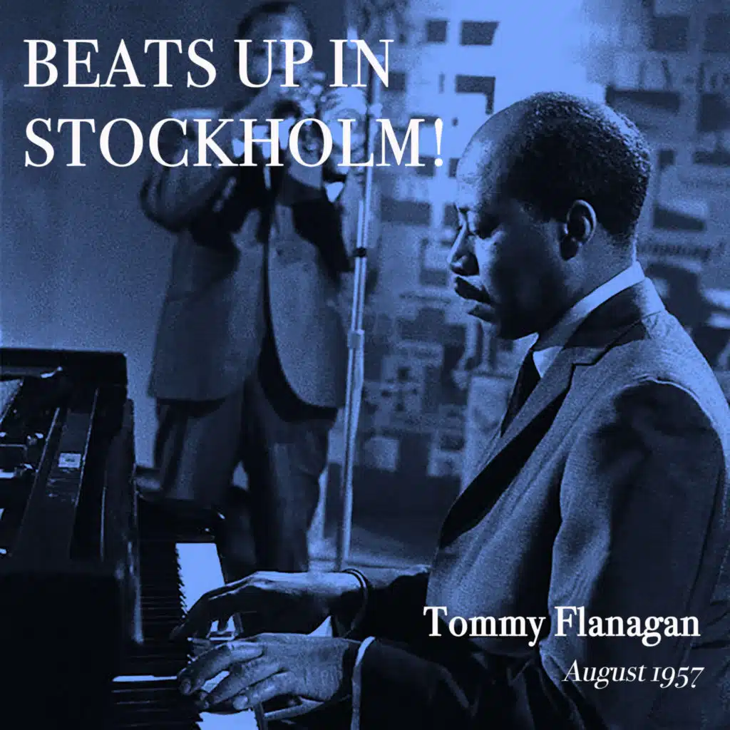 Beats up in Stockholm! Tommy Flanagan, August 1957
