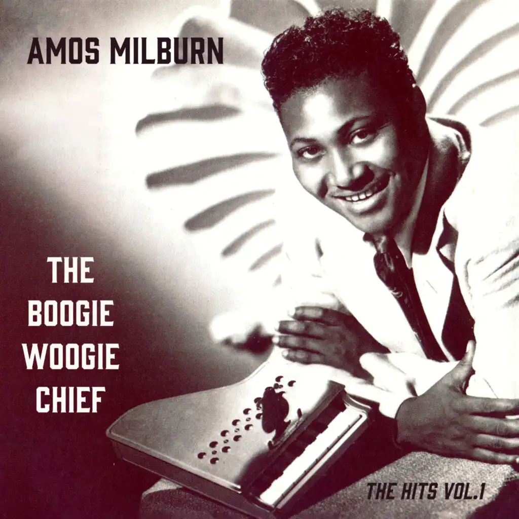 The Boogie Woogie Chief - Amos Milburn - The Hits, Vol. 1