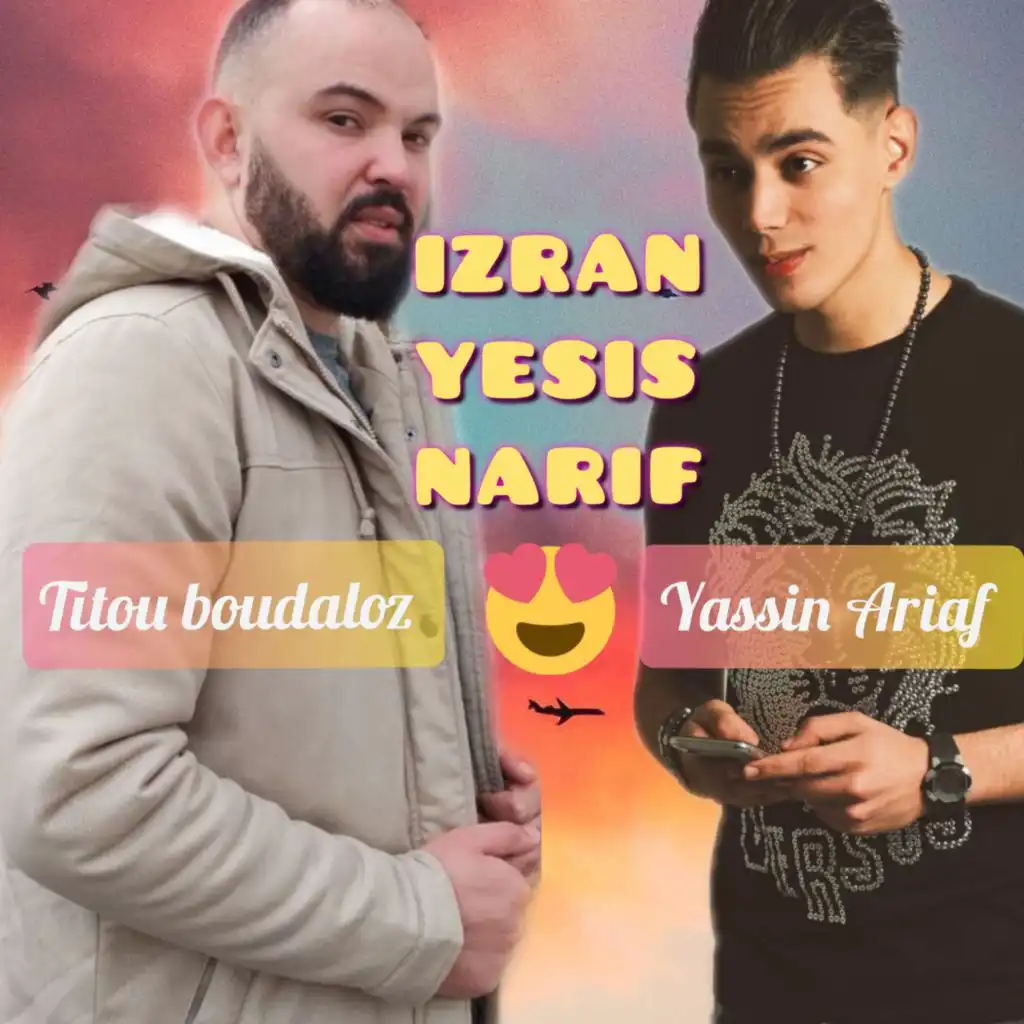 Izran Yesis Narif (feat. Yassin Ariaf)