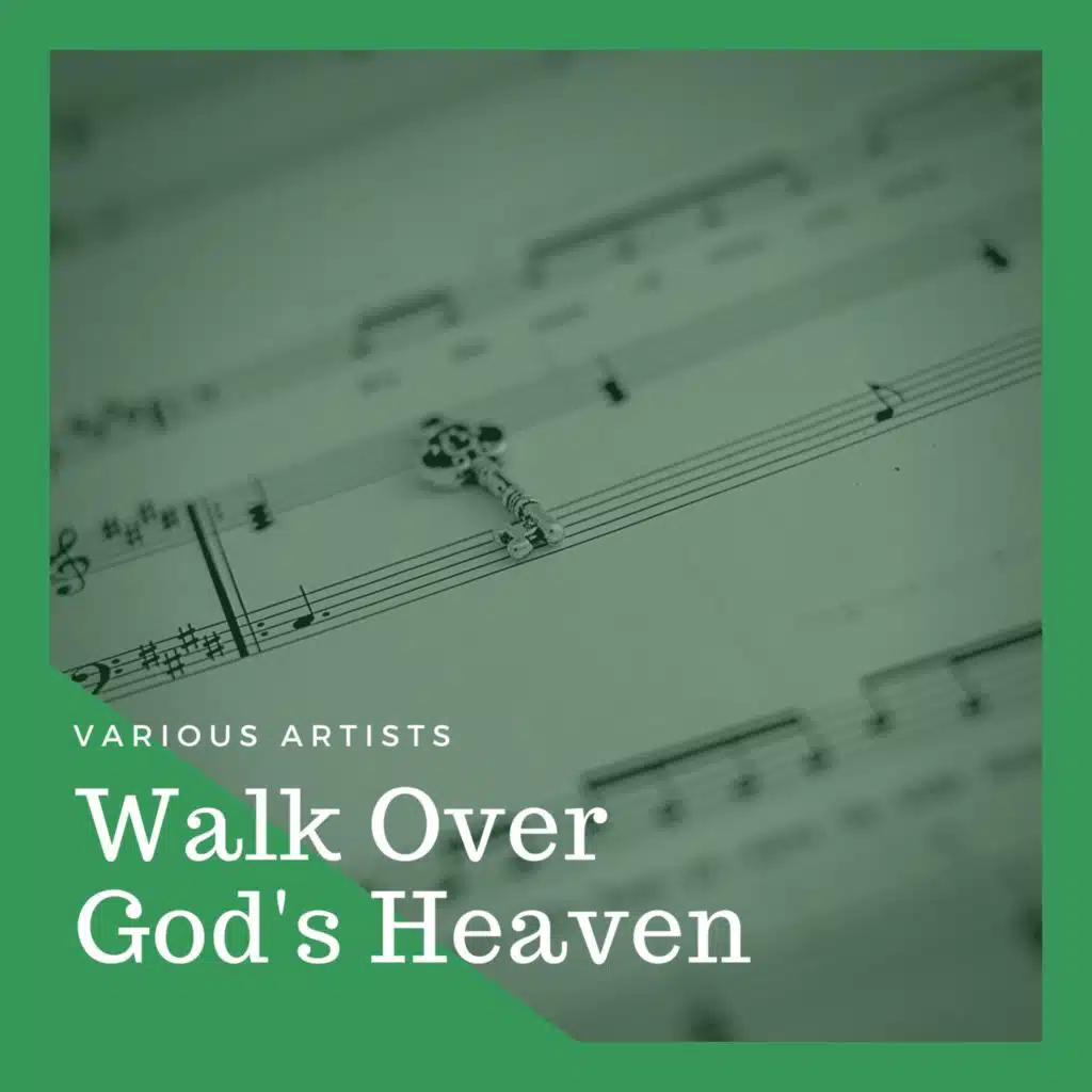 Walk Over God's Heaven