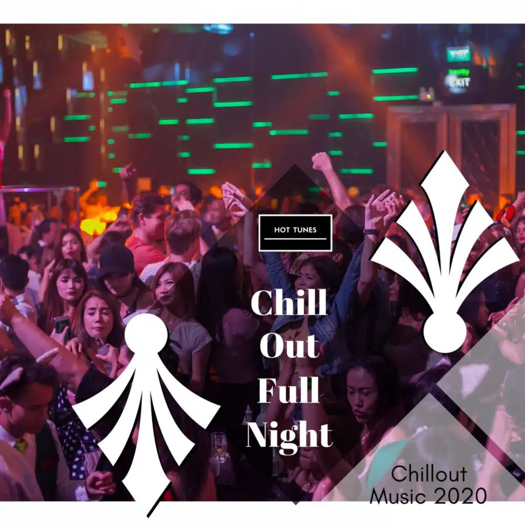 Chill Out Full Night - Chillout Music 2020