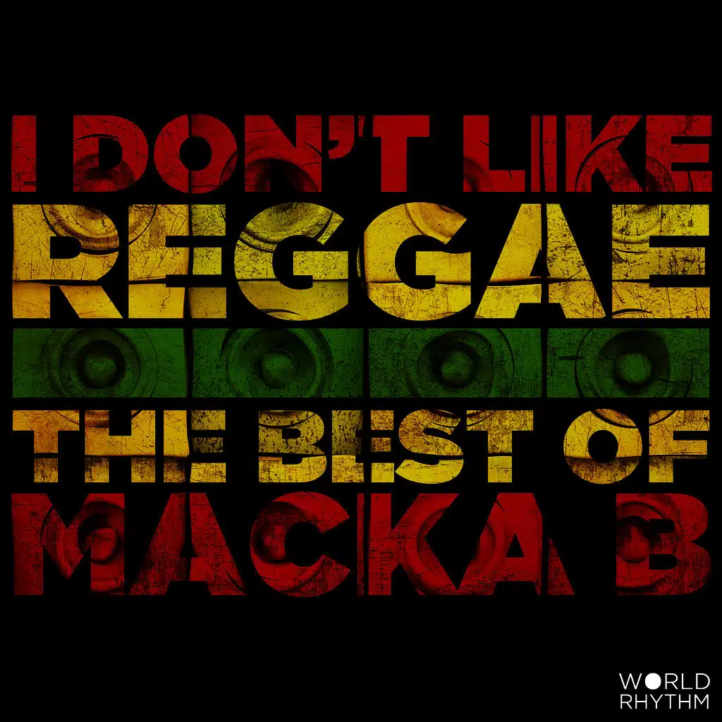 I Don't Like Reggae: The Best of Macka B