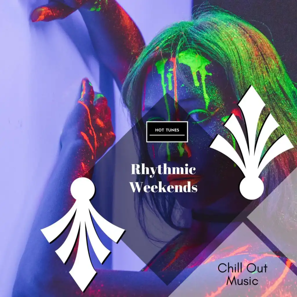 Rhythmic Weekends - Chill Out Music