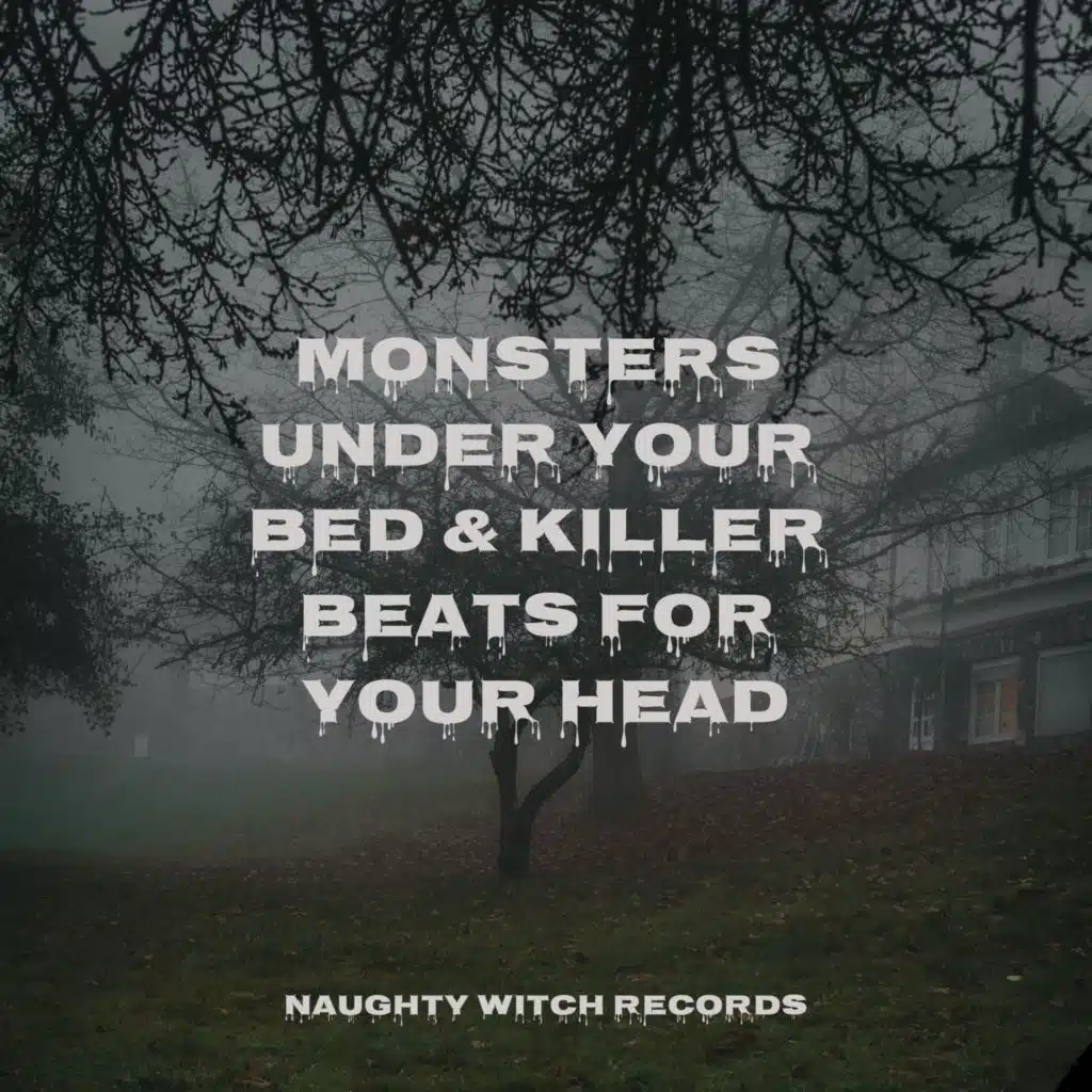 Monsters Under Your Bed & Killer Beats for Your Head