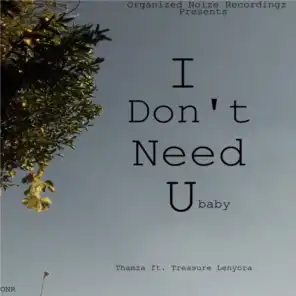 I Don't Need You (Babe) [feat. Treasure Lenyora]