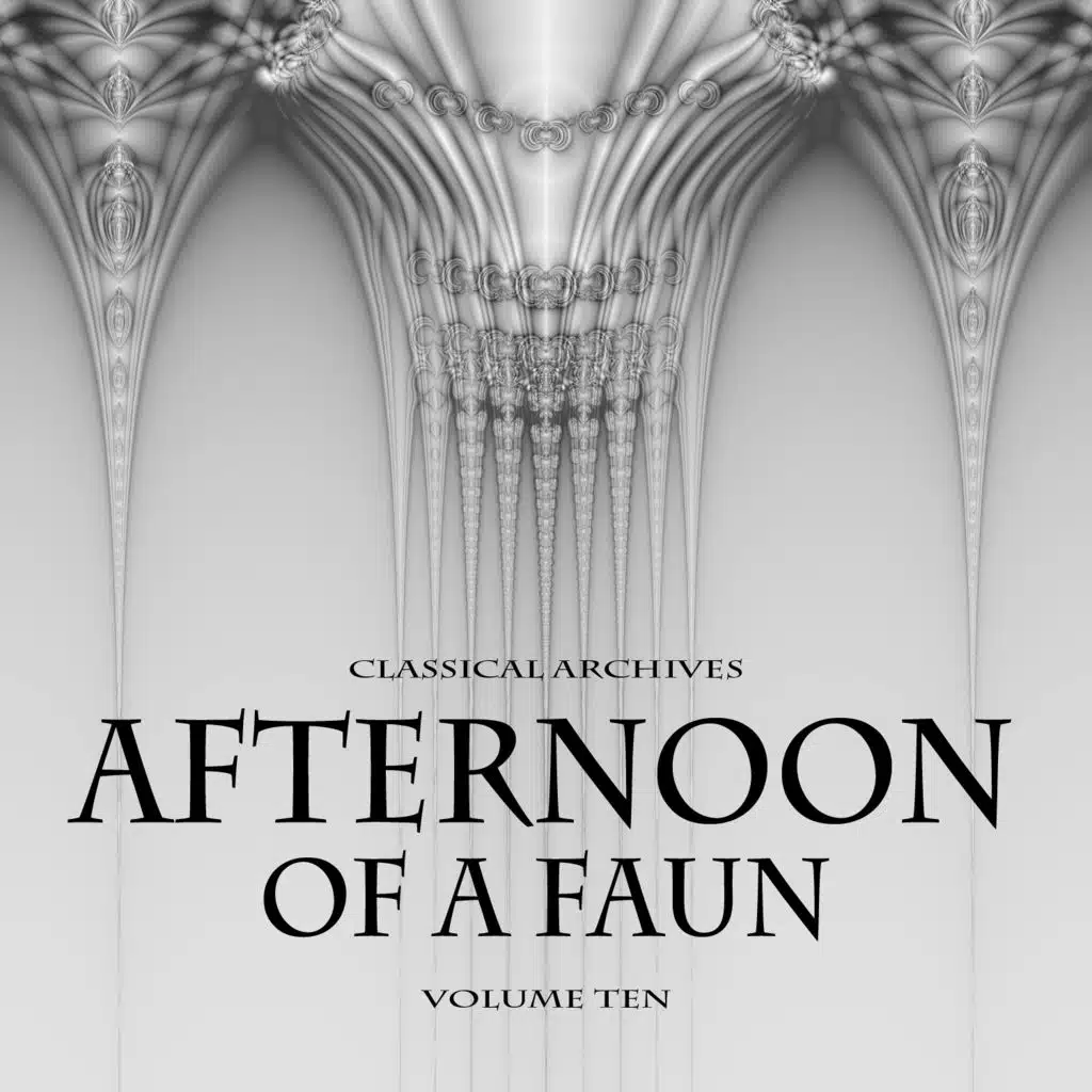 Classical Archives: Afternoon of a Faun, Vol. 10