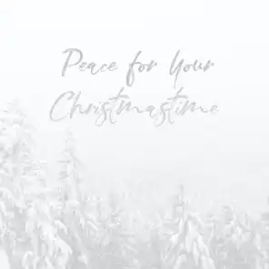 Peace for Your Christmastime (Ambient)
